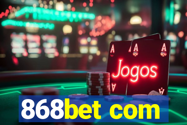 868bet com